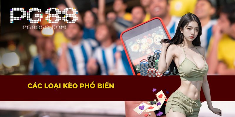 Những loại kèo cá cược phổ biến tại nhà cái