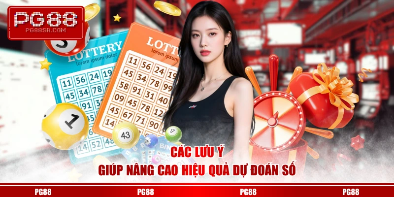 Các lưu ý giúp nâng cao hiệu quả dự đoán số